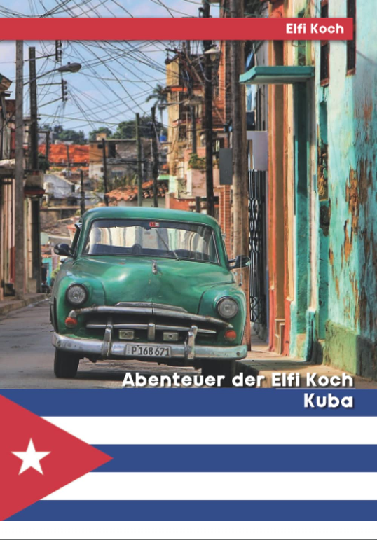 Cover: Abenteuer der Elfi Koch - Kuba
