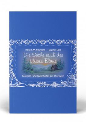 thk-verlag-heike-neumann-suche-nach-der-blauen-blume_b-max-300x400 THK Verlag |  Die Geschichte vom Kreutter-Claus und Thomas M&uuml;ntzer
