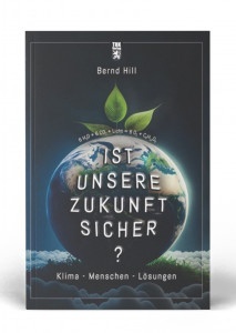 Ist unsere Zukunft sicher? Klima &ndash; Menschen - L&ouml;sungen