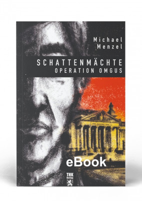 thk-verlag-operation-omgus-schattenmaechte_ebook-max-300x400 THK Verlag | Matzwitz &ndash; Geheim-Regierungsobjekt