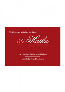 50 Haiku - Die k&uuml;rzesten M&auml;rchen der Welt