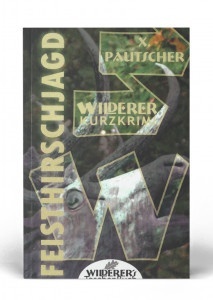 Feisthirschjagd &ndash; ein Wilderer-Kurzkrimi X. Pautscher