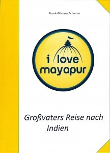 Großvaters Reise nach Indien: I love Mayapur
