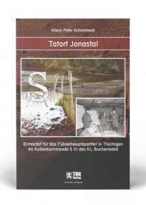 Tatort Jonastal - ermordet für das Führerhauptquartier im Außenkommando SIII des KL Buchenwalds
