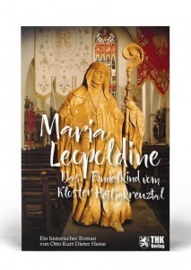 Maria Leopoldine - das Findelkind vom Kloster Heiligenkreuztal