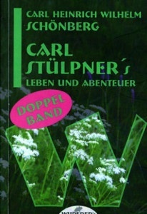 Carl Stülpner´s Leben und Abenteuer Carl Heinrich Wilhelm Schönberg