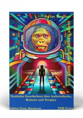 thk-verlag-wogawa-ein-alien-kommt-selten-allein_b-max-300x400 THK Verlag | Dunkle Sphären - Kurzgeschichten