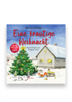 Eine krautige Weihnacht - Mit viel Kr&auml;uterwissen und Rezepten