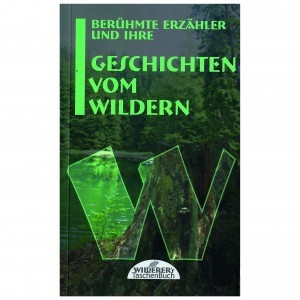 Berühmte Erzähler und ihrer Geschichten vom Wildern Marie von Ebner-Eschenbach; Hermann Löns; Friedrich Schiller; Ludwig Ganghofer