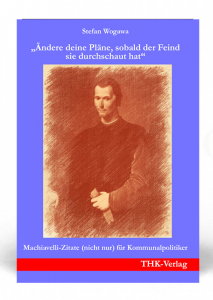 Machiavelli-Zitate (nicht nur) f&uuml;r Kommunalpolitiker