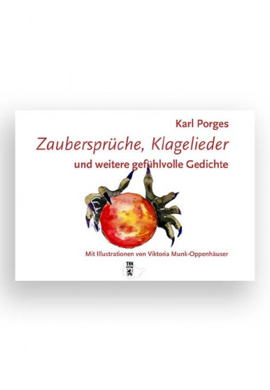 Zauberspr&uuml;che, Klagelieder und weitere gef&uuml;hlvolle Gedichte